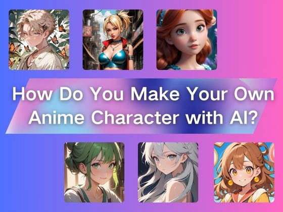 How Do You Make Your Own Anime Character with AI?